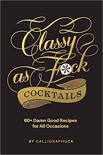 Classy As F*ck Cocktails Book