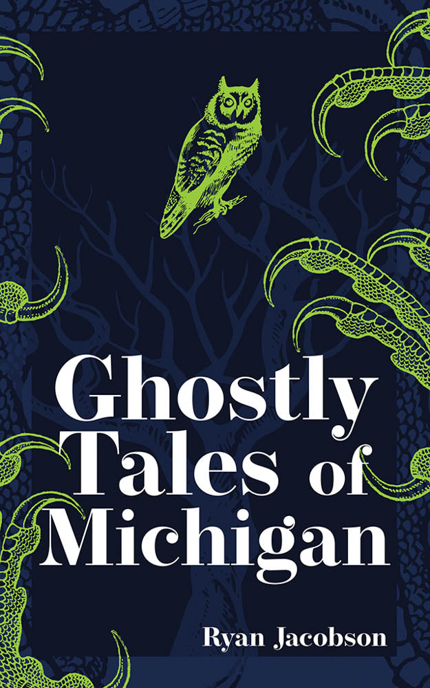 Ghostly Tales Of Michigan Book 2nd Ed