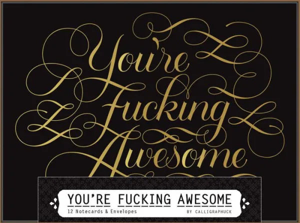 You&#39;re F*cking Awesome Notecards