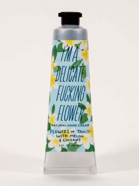 I&#39;m A Delicate F***ing Flower Hand Cream