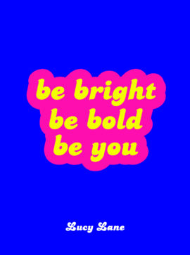Be Bright, Be Bold, Be You Book