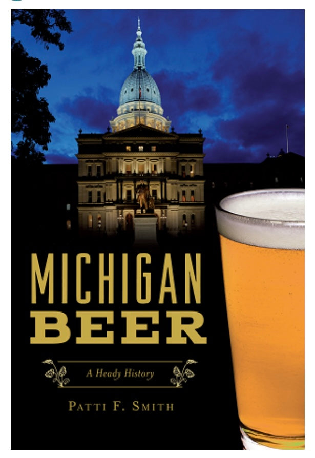 Michigan Beer: A Heady History Book