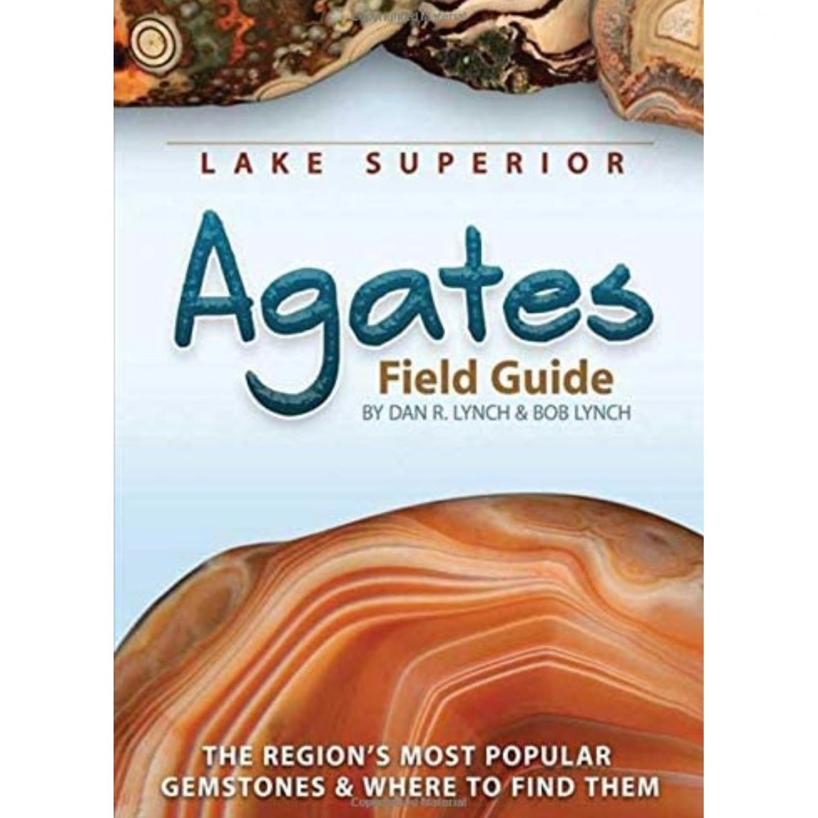Lake Superior Agates Field Guide