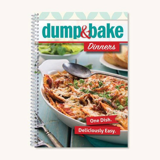 Dump &amp; Bake Dinners Cookbook