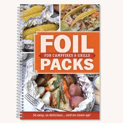 front cover of the spiral bound Foil Packs for Campfires &amp; Grills Cookbook