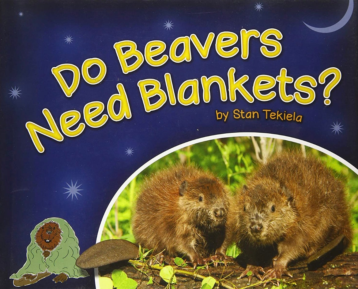 Do Beavers Need Blankets? Book