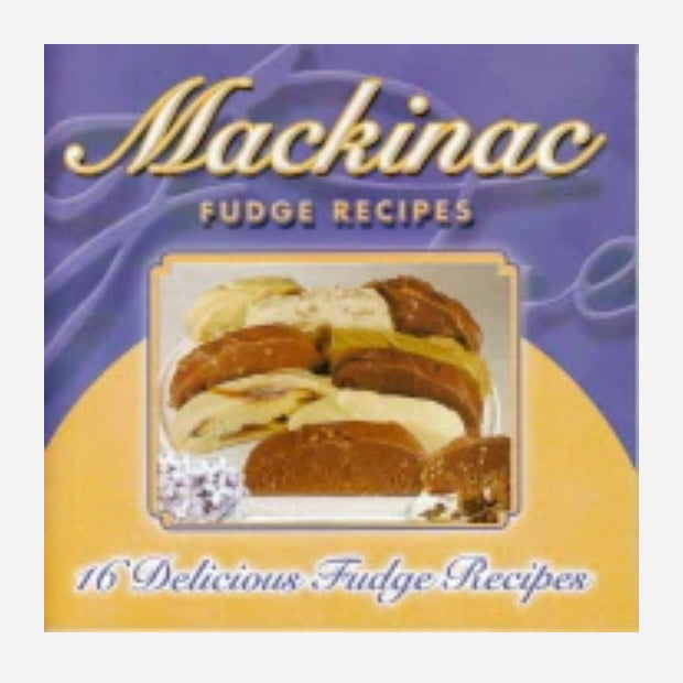 Mackinac Fudge Recipes Book